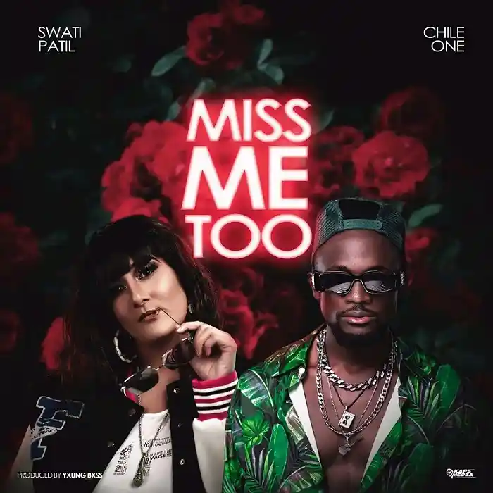 Swati Patil Ft Chile One Mr Zambia – Miss Me Too Mp3 Download